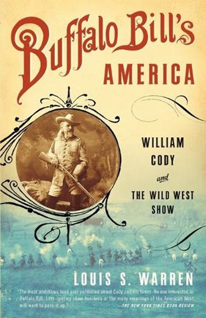Buffalo Bill's America, Louis S. Warren - Paperback - 9780375726583