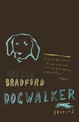 Dogwalker - Arthur Bradford - 9780375726699