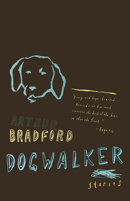 Dogwalker, Arthur Bradford - Paperback - 9780375726699
