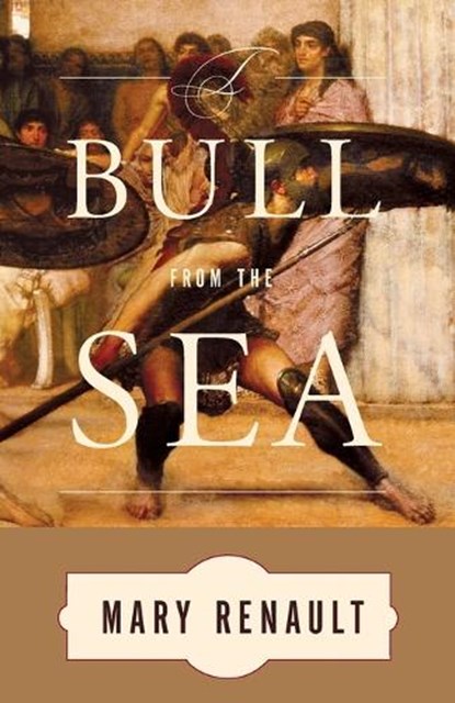 The Bull from the Sea, Mary Renault - Paperback - 9780375726804