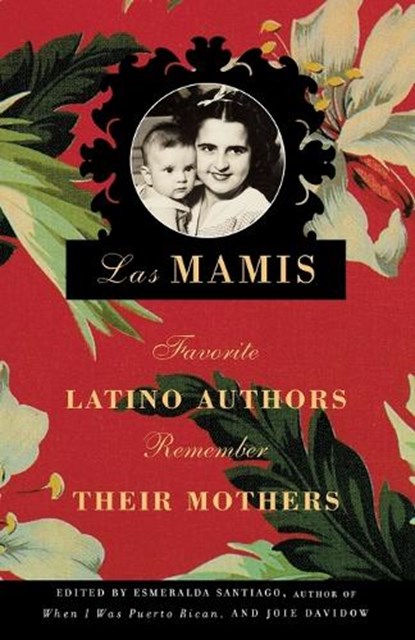 Las Mamis, Esmeralda Santiago ; Joie Davidow - Paperback - 9780375726873