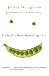 It Must've Been Something I Ate - Jeffrey Steingarten - 9780375727122