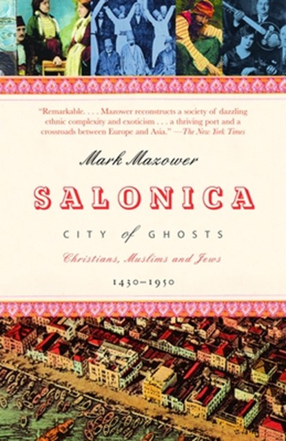 Mazower, M: Salonica, City of Ghosts, Mark Mazower - Paperback - 9780375727382