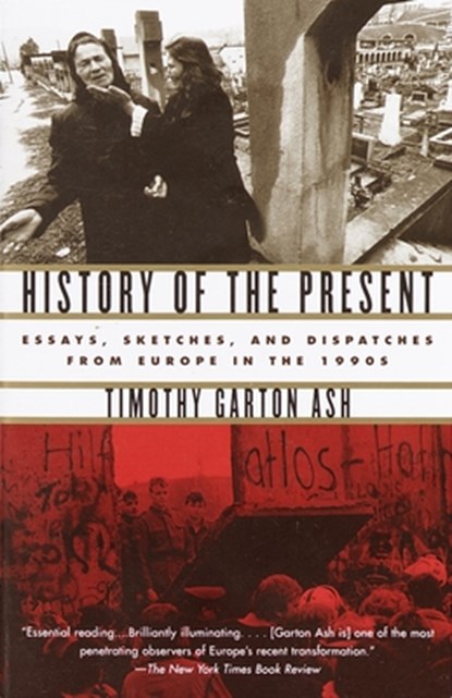 Ash, T: History of the Present, Timothy Garton Ash - Paperback - 9780375727627