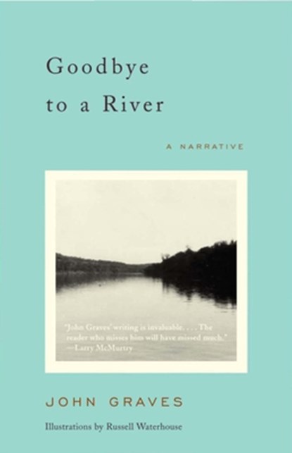 Goodbye to a River: A Narrative, John Graves - Paperback - 9780375727788