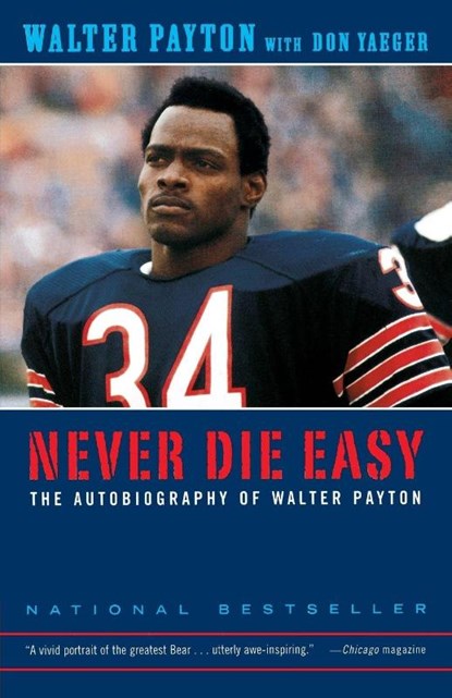 Never Die Easy, Walter Payton ; Don Yaeger - Paperback - 9780375758218