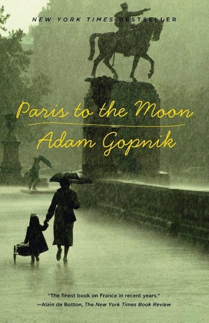 Paris to the Moon, Adam Gopnik - Paperback - 9780375758232