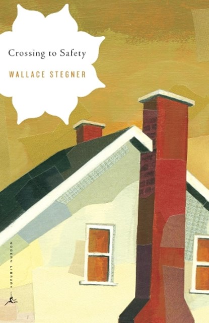 Crossing to Safety, Wallace Stegner - Paperback - 9780375759314