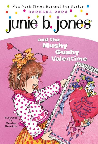 Junie B. Jones #14: Junie B. Jones and the Mushy Gushy Valentime, Barbara Park - Paperback - 9780375800399