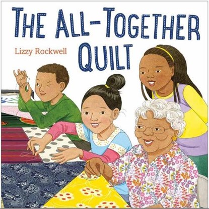All-Together Quilt, Lizzy Rockwell - Gebonden - 9780375822049
