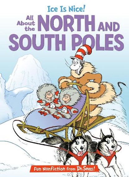 Ice is Nice! All About the North and South Poles, Bonnie Worth ; Aristides Ruiz - Gebonden - 9780375828850