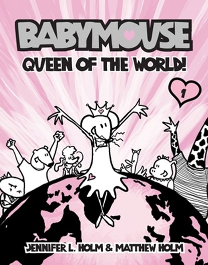 Babymouse #1: Queen of the World!, Jennifer L. Holm - Paperback - 9780375832291