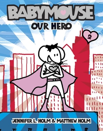 Babymouse #2: Our Hero, Jennifer L. Holm - Paperback - 9780375832307