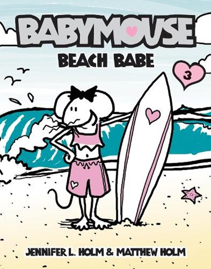 Babymouse #3: Beach Babe, Jennifer L. Holm - Paperback - 9780375832314