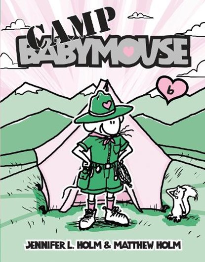 BABYMOUSE #6 CAMP BABYMOUSE, Jennifer L. Holm ; Matthew Holm - Paperback - 9780375839887