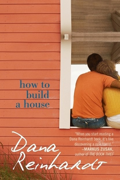 How to Build a House, Dana Reinhardt - Paperback - 9780375844546
