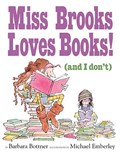Miss Brooks Loves Books (And I Don't) | Barbara Bottner | 