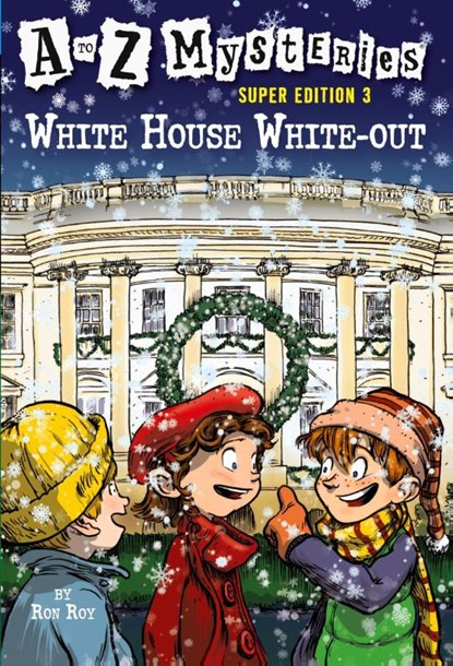 A to Z Mysteries Super Edition 3: White House White-Out, Ron Roy - Paperback - 9780375847219