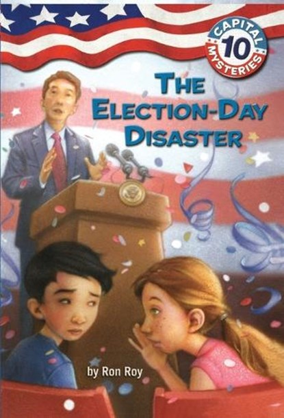 Capital Mysteries #10: The Election-Day Disaster, Ron Roy - Paperback - 9780375848056