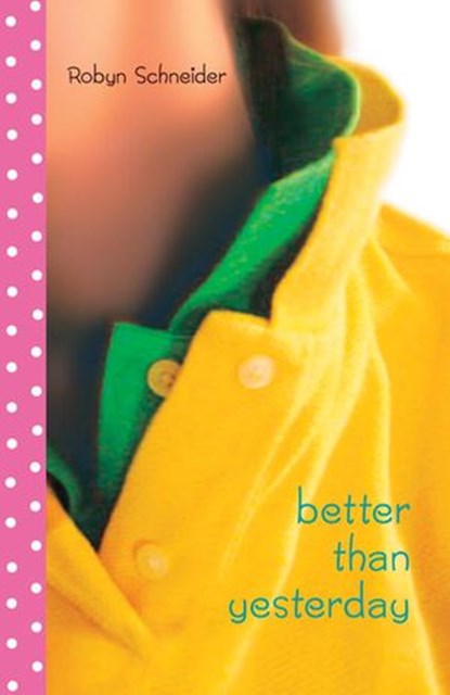 Better Than Yesterday, Robyn Schneider - Ebook - 9780375848896