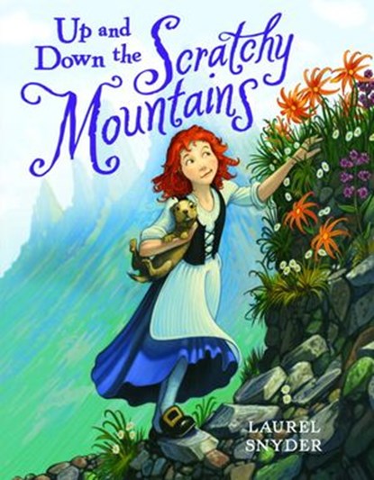 Up and Down the Scratchy Mountains, Laurel Snyder - Ebook - 9780375849909