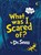 WHAT WAS I SCARED OF, Seuss - Gebonden - 9780375853425