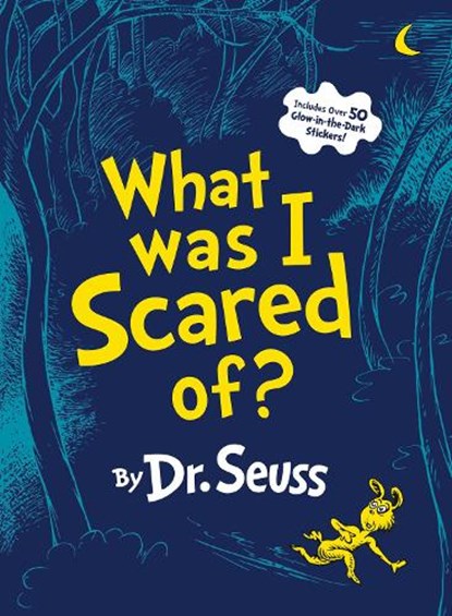 WHAT WAS I SCARED OF, Seuss - Gebonden - 9780375853425