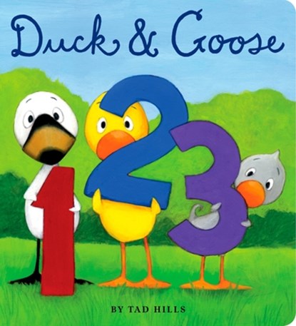 Hills, T: Duck & Goose, 1, 2, 3, Tad Hills - Gebonden - 9780375856211
