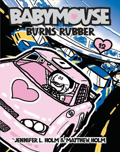 Babymouse #12: Burns Rubber, Jennifer L. Holm - Paperback - 9780375857133