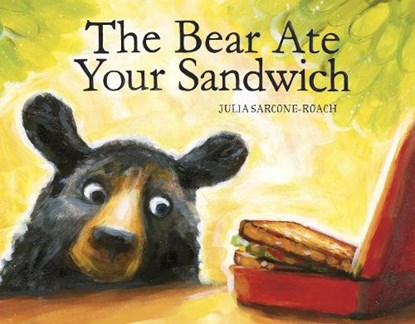 The Bear Ate Your Sandwich, Julia Sarcone-Roach - Gebonden - 9780375858604