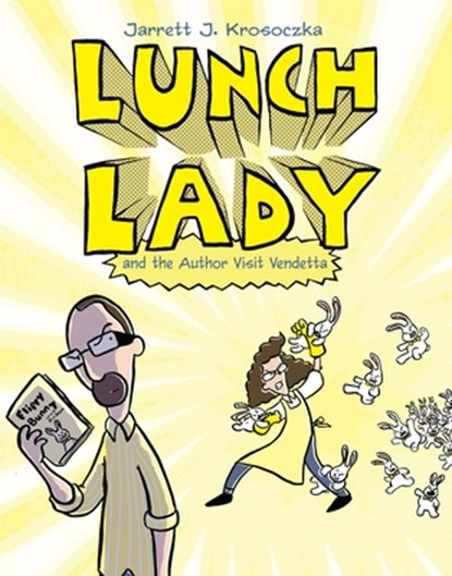 Lunch Lady and the Author Visit Vendetta: Lunch Lady #3, Jarrett J. Krosoczka - Paperback - 9780375860942
