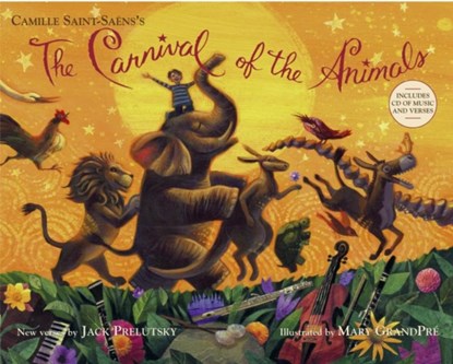 The Carnival of the Animals [With CD (Audio)], Jack Prelutsky - Gebonden - 9780375864582