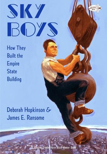 Sky Boys: How They Built the Empire State Building, Deborah Hopkinson - Paperback - 9780375865411