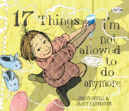 17 Things I'm Not Allowed to Do Anymore, Jenny Offill - Paperback - 9780375866012