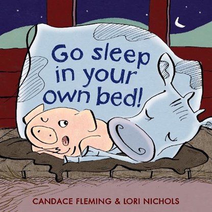 Go Sleep in Your Own Bed, FLEMING,  Candace - Gebonden - 9780375866487