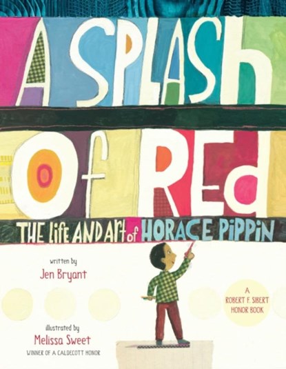 A Splash of Red: The Life and Art of Horace Pippin, Jen Bryant - Gebonden - 9780375867125