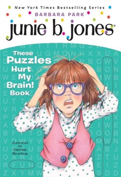 Junie B. Jones: These Puzzles Hurt My Brain! Book, Barbara Park - Paperback - 9780375871238