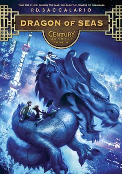 Century #4: Dragon of Seas, P. D. Baccalario - Ebook - 9780375892295