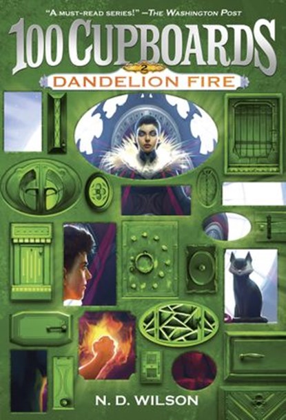 Dandelion Fire (100 Cupboards Book 2), N. D. Wilson - Ebook - 9780375892486
