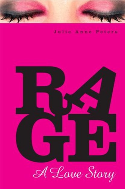 Rage: A Love Story, Julie Anne Peters - Ebook - 9780375893582