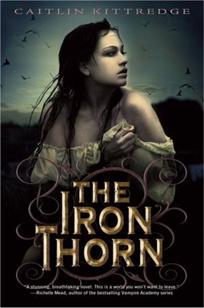 The Iron Thorn The Iron Codex Book One, Caitlin Kittredge - Ebook - 9780375895982