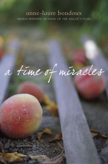 A Time of Miracles, Anne-Laure Bondoux - Ebook - 9780375897269