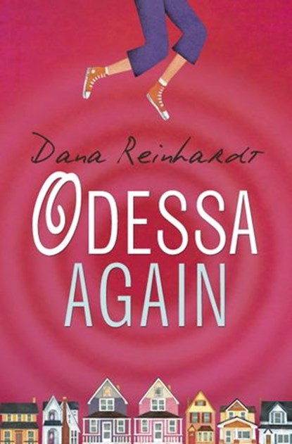 Odessa Again, Dana Reinhardt - Ebook - 9780375897887