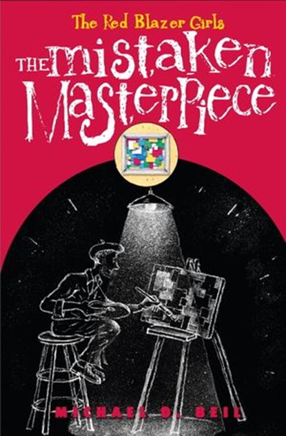 The Red Blazer Girls: The Mistaken Masterpiece, Michael D. Beil - Ebook - 9780375897894