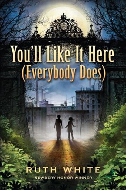 You'll Like It Here (Everybody Does), Ruth White - Ebook - 9780375898600