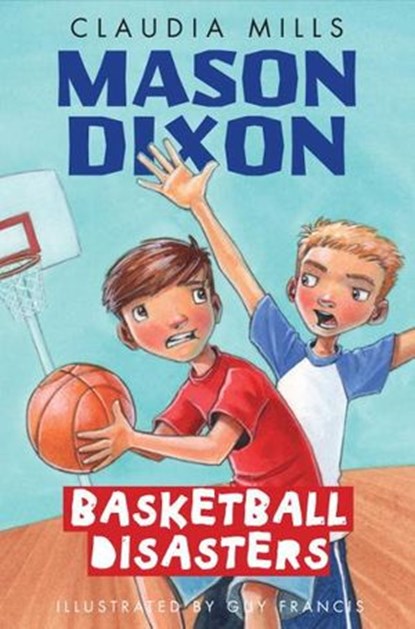 Mason Dixon: Basketball Disasters, Claudia Mills - Ebook - 9780375899607
