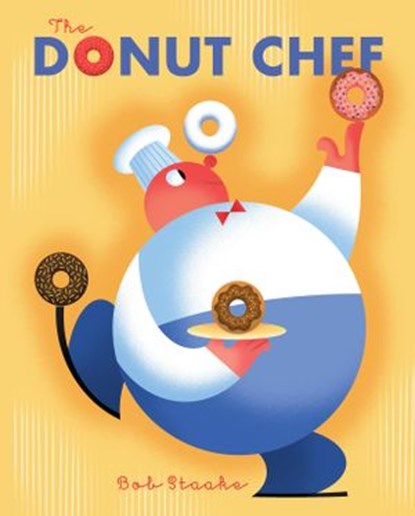 The Donut Chef, Bob Staake - Ebook - 9780375981708