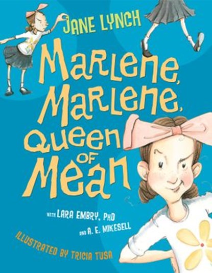 Marlene, Marlene, Queen of Mean, Jane Lynch ; A. E. Mikesell ; Lara Embry PH.D. - Ebook - 9780375982323