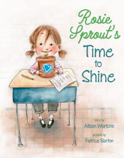Rosie Sprout's Time to Shine, Allison Wortche - Ebook - 9780375984594