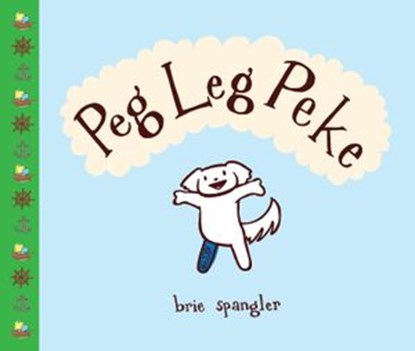 Peg Leg Peke, Brie Spangler - Ebook - 9780375985485